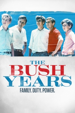 The Bush Years: Family, Duty, Power yesmovies