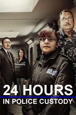 24 Hours in Police Custody yesmovies