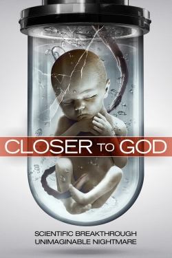 Closer to God yesmovies