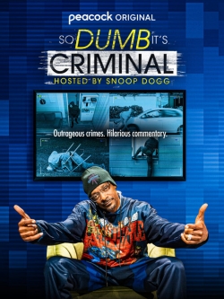 So Dumb It's Criminal Hosted by Snoop Dogg yesmovies