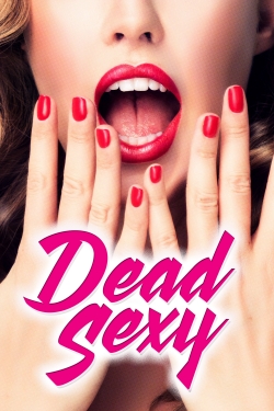 Dead Sexy yesmovies