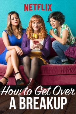 How to Get Over a Breakup yesmovies