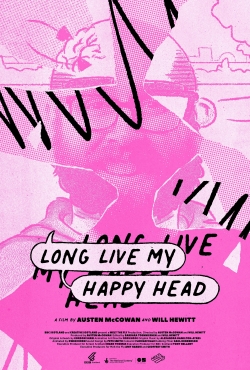 Long Live My Happy Head yesmovies