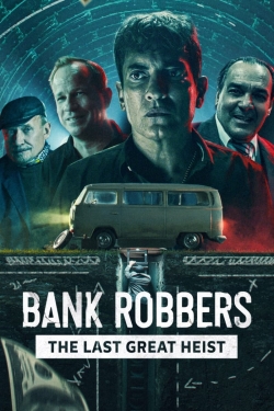 Bank Robbers: The Last Great Heist yesmovies