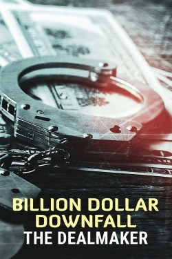 Billion Dollar Downfall: The Dealmaker yesmovies