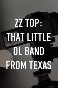 ZZ Top: That Little Ol' Band From Texas yesmovies