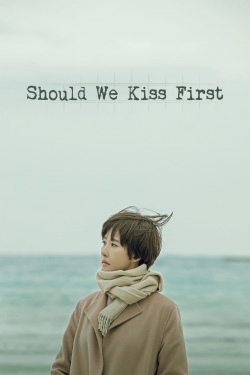 Should We Kiss First yesmovies