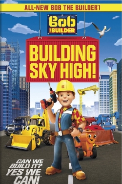 Bob the Builder: Building Sky High yesmovies