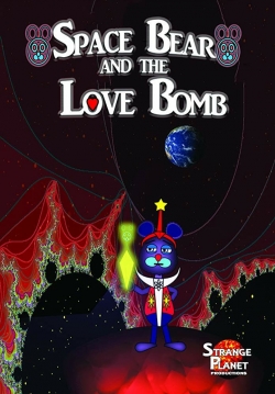 Space Bear and the Love Bomb yesmovies