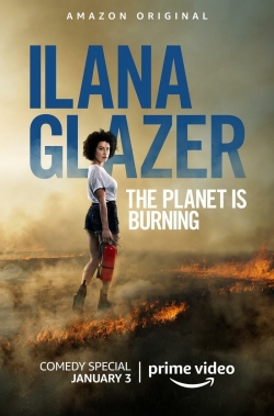 Ilana Glazer: The Planet Is Burning yesmovies