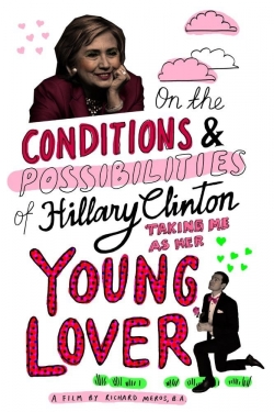 On the Conditions and Possibilities of Hillary Clinton Taking Me as Her Young Lover yesmovies