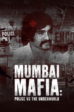 Mumbai Mafia: Police vs the Underworld yesmovies