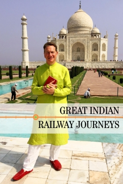 Great Indian Railway Journeys yesmovies