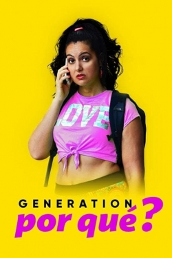 Generation Por Que yesmovies