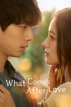 What Comes After Love yesmovies