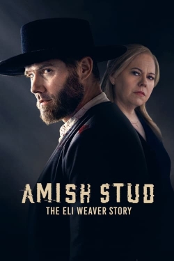 Amish Stud: The Eli Weaver Story yesmovies