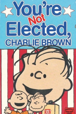 You're Not Elected, Charlie Brown yesmovies