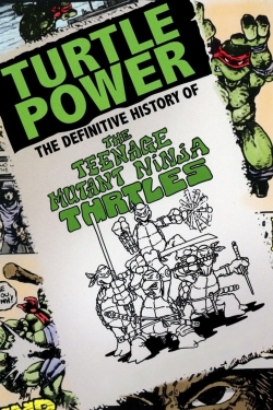 Turtle Power: The Definitive History of the Teenage Mutant Ninja Turtles yesmovies