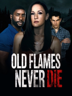 Old Flames Never Die yesmovies