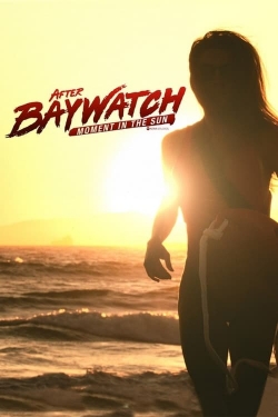 After Baywatch: Moment in the Sun yesmovies