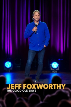 Jeff Foxworthy: The Good Old Days yesmovies