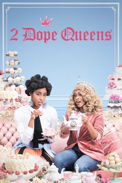 2 Dope Queens yesmovies