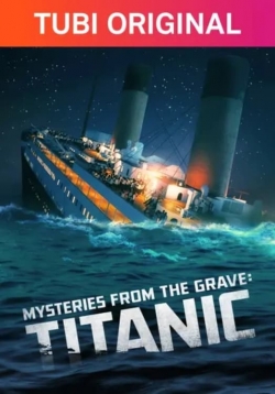 Mysteries From The Grave: Titanic yesmovies