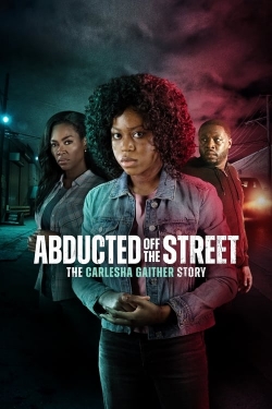 Abducted Off the Street: The Carlesha Gaither Story yesmovies