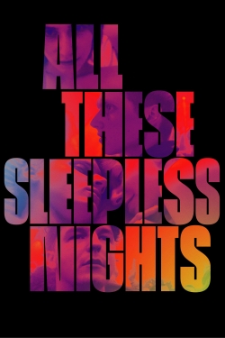 All These Sleepless Nights yesmovies