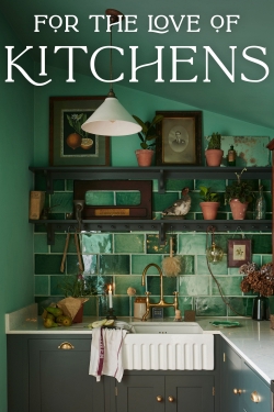 For The Love of Kitchens yesmovies