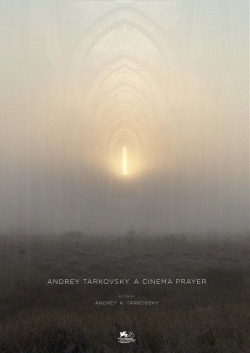 Andrey Tarkovsky. A Cinema Prayer yesmovies