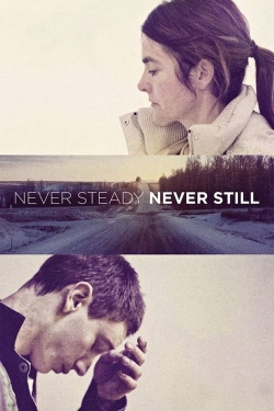 Never Steady, Never Still yesmovies