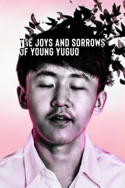 The Joys and Sorrows of Young Yuguo yesmovies