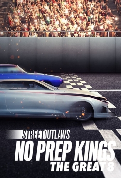 Street Outlaws: No Prep Kings: The Great 8 yesmovies