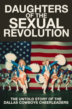 Daughters of the Sexual Revolution: The Untold Story of the Dallas Cowboys Cheerleaders yesmovies