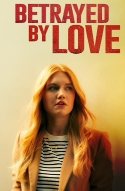 Betrayed by Love yesmovies